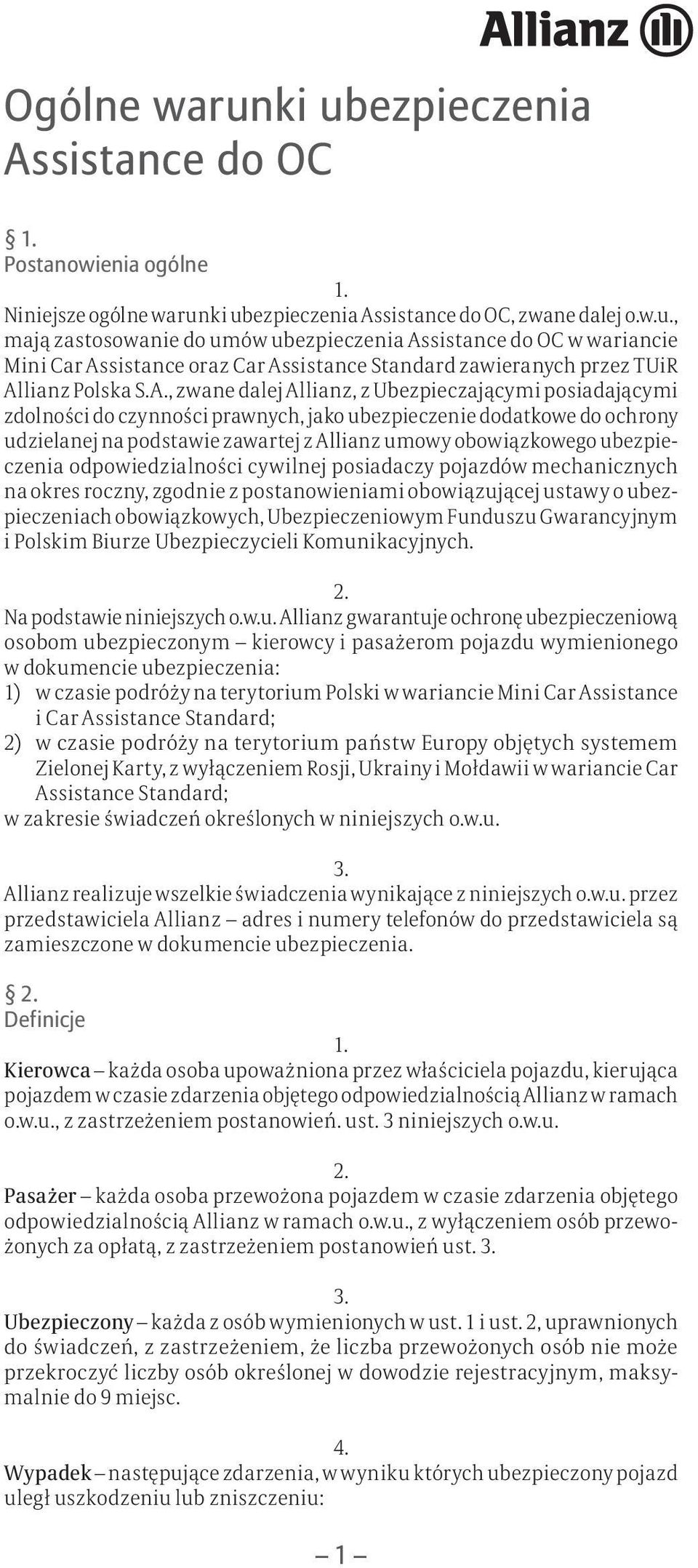 ubezpieczenia odpowiedzialności cywilnej posiadaczy pojazdów mechanicznych na okres roczny, zgodnie z postanowieniami obowiązującej ustawy o ubezpieczeniach obowiązkowych, Ubezpieczeniowym Funduszu