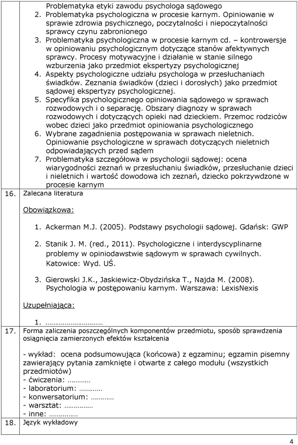 kontrowersje w opiniowaniu psychologicznym dotyczące stanów afektywnych sprawcy. Procesy motywacyjne i działanie w stanie silnego wzburzenia jako przedmiot ekspertyzy psychologicznej 4.