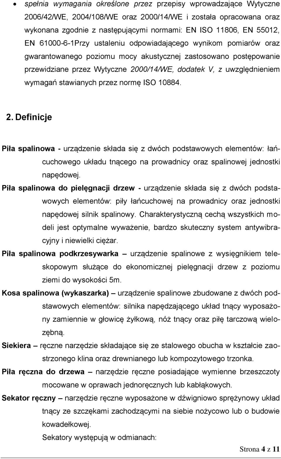 wymagań stawianych przez normę ISO 10884. 2.