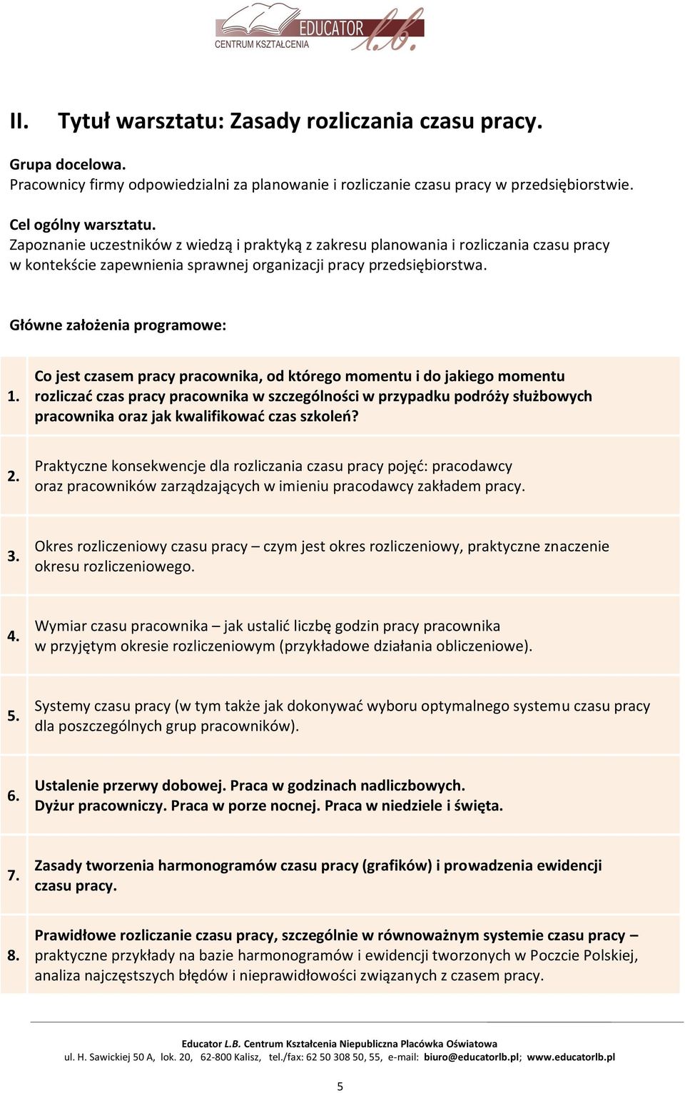 Co jest czasem pracy pracownika, od którego momentu i do jakiego momentu rozliczać czas pracy pracownika w szczególności w przypadku podróży służbowych pracownika oraz jak kwalifikować czas szkoleń?