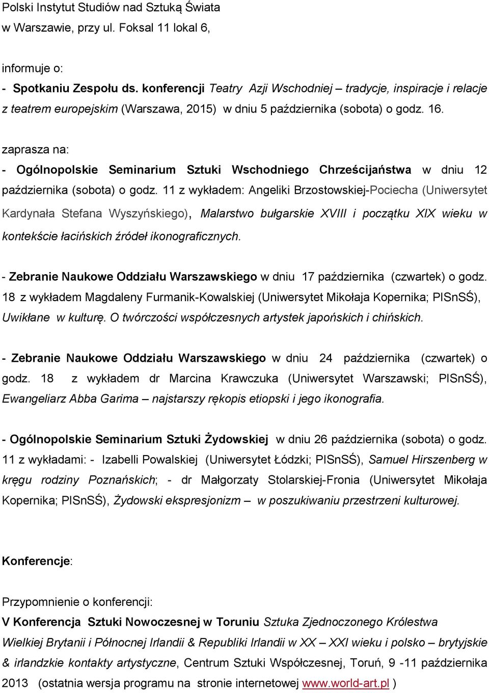 zaprasza na: - Ogólnopolskie Seminarium Sztuki Wschodniego Chrześcijaństwa w dniu 12 października (sobota) o godz.