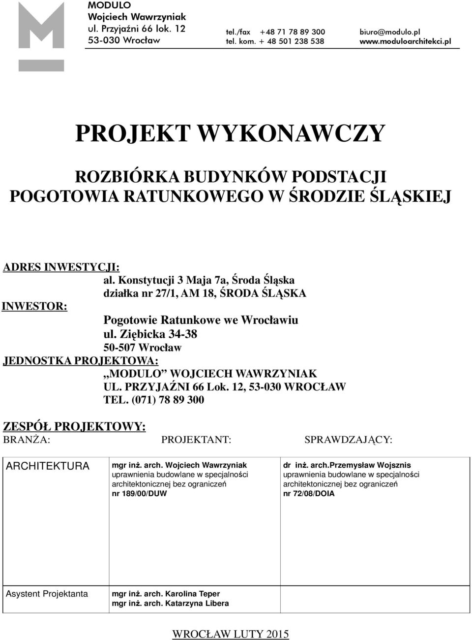 Konstytucji 3 Maja 7a, Środa Śląska działka nr 27/1, AM 18, ŚRODA ŚLĄSKA INWESTOR: Pogotowie Ratunkowe we Wrocławiu ul.