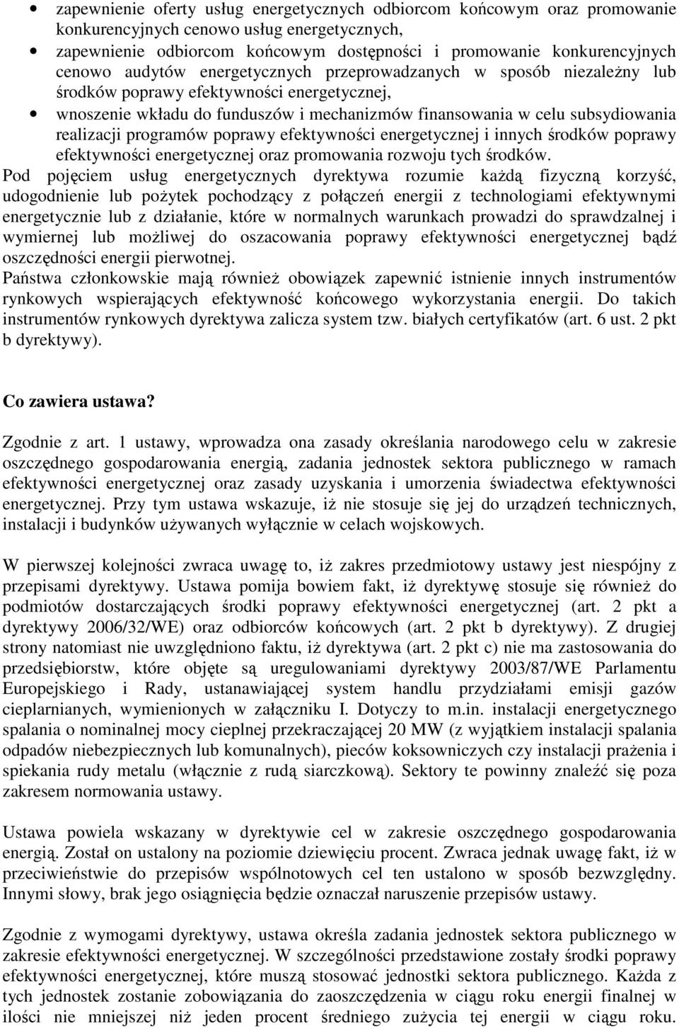 programów poprawy efektywności energetycznej i innych środków poprawy efektywności energetycznej oraz promowania rozwoju tych środków.