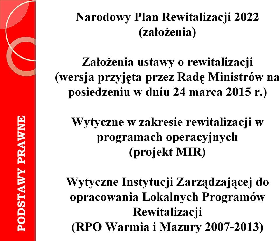 ) Wytyczne w zakresie rewitalizacji w programach operacyjnych (projekt MIR) Wytyczne