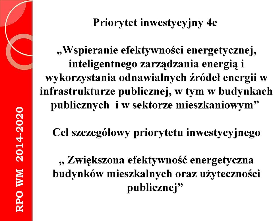 publicznej, w tym w budynkach publicznych i w sektorze mieszkaniowym Cel szczegółowy