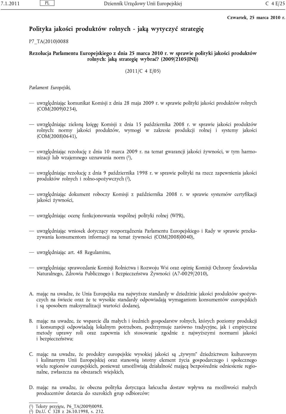 w sprawie polityki jakości produktów rolnych (COM(2009)0234), uwzględniając zieloną księgę Komisji z dnia 15 października 2008 r.