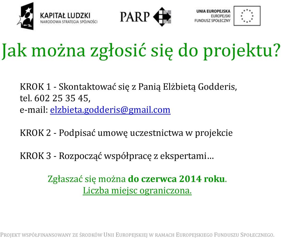 602 25 35 45, e-mail: elzbieta.godderis@gmail.