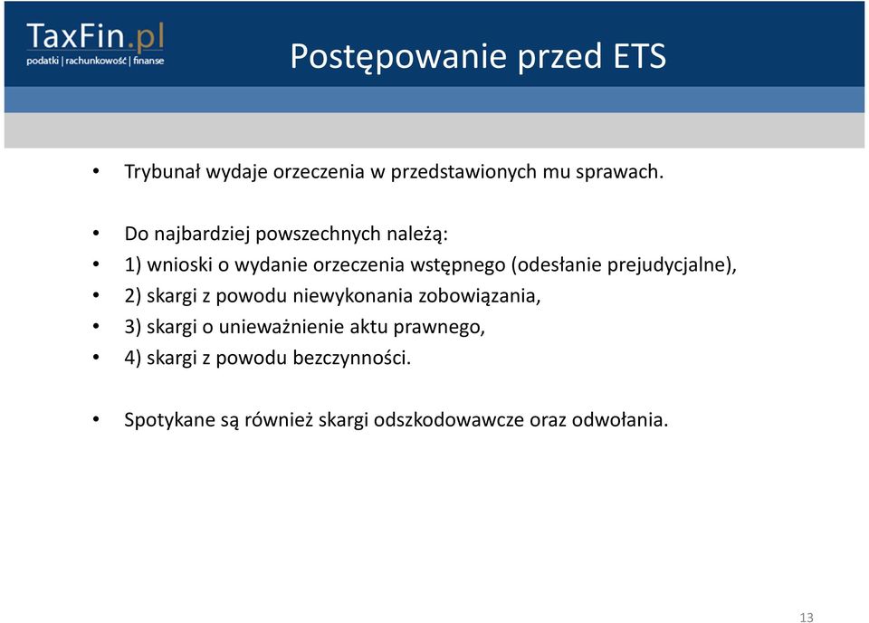 prejudycjalne), 2) skargi z powodu niewykonania zobowiązania, 3) skargi o unieważnienie