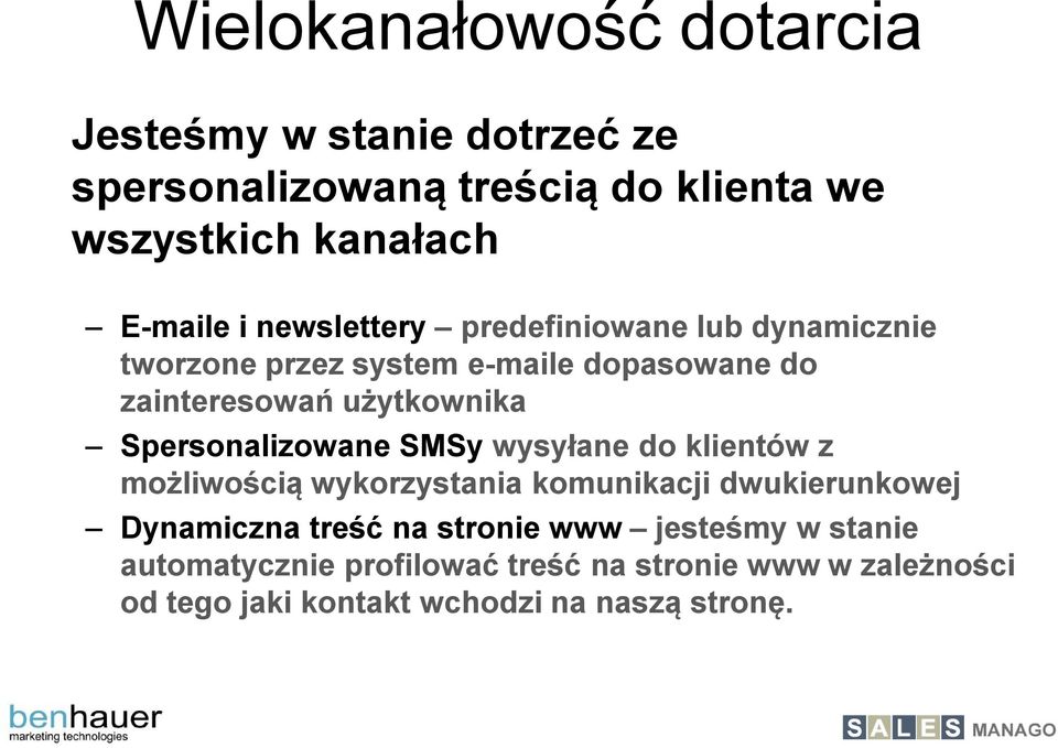 Spersonalizowane SMSy wysyłane do klientów z możliwością wykorzystania komunikacji dwukierunkowej Dynamiczna treść na