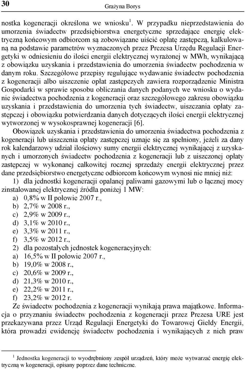 parametrów wyznaczonych przez Prezesa Urzędu Regulacji Energetyki w odniesieniu do ilości energii elektrycznej wyrażonej w MWh, wynikającą z obowiązku uzyskania i przedstawienia do umorzenia