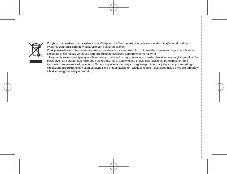dokumentacji oznacza, że po zakończeniu eksploatacji nie należy wyrzucać tego produktu ze zwykłymi odpadami komunalnymi.