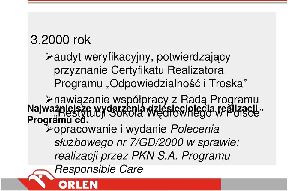 w Polsce NajwaŜniejsze wydarzenia dziesięciolecia realizacji Programu cd.