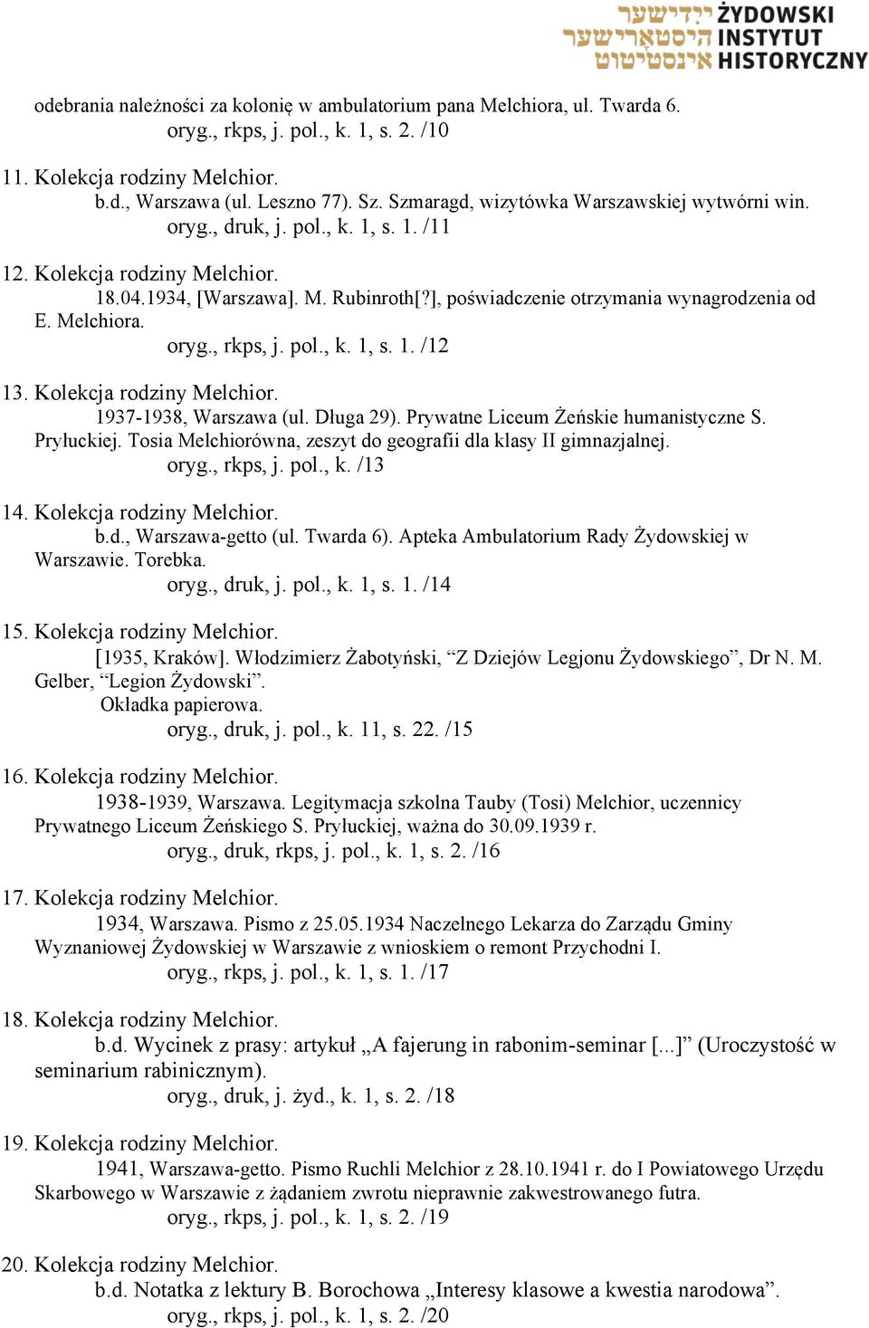 ], poświadczenie otrzymania wynagrodzenia od E. Melchiora. oryg., rkps, j. pol., k. 1, s. 1. /12 13. Kolekcja rodziny Melchior. 1937-1938, Warszawa (ul. Długa 29).