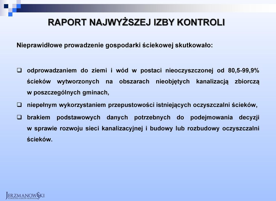 poszczególnych gminach, niepełnym wykorzystaniem przepustowości istniejących oczyszczalni ścieków, brakiem