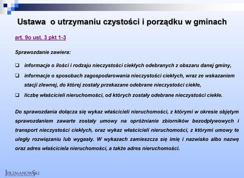 stacji zlewnej, do której zostały przekazane odebrane nieczystości ciekłe, liczbę właścicieli nieruchomości, od których zostały odebrane nieczystości ciekłe.