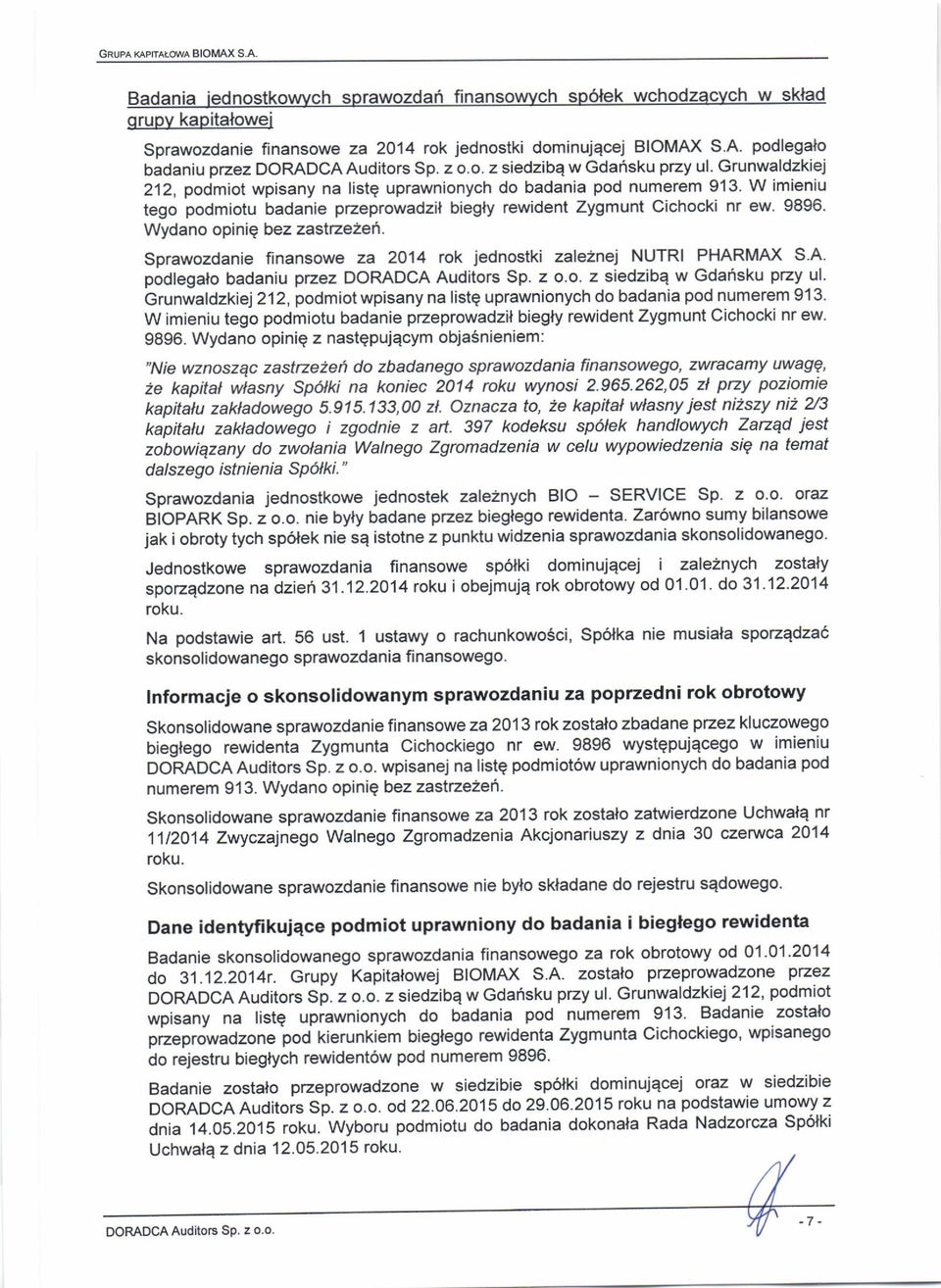 9896- Wydano opiniq bez zas'ize2e6. Sprawozdanie finansowe za 2014 rok jednostki zale2nei NUTRI PHARMAX S.A. podlegalo badaniu przez DORADCA Auditors Sp. z o.o. z siedzibq w Gdaisku pzy ul.