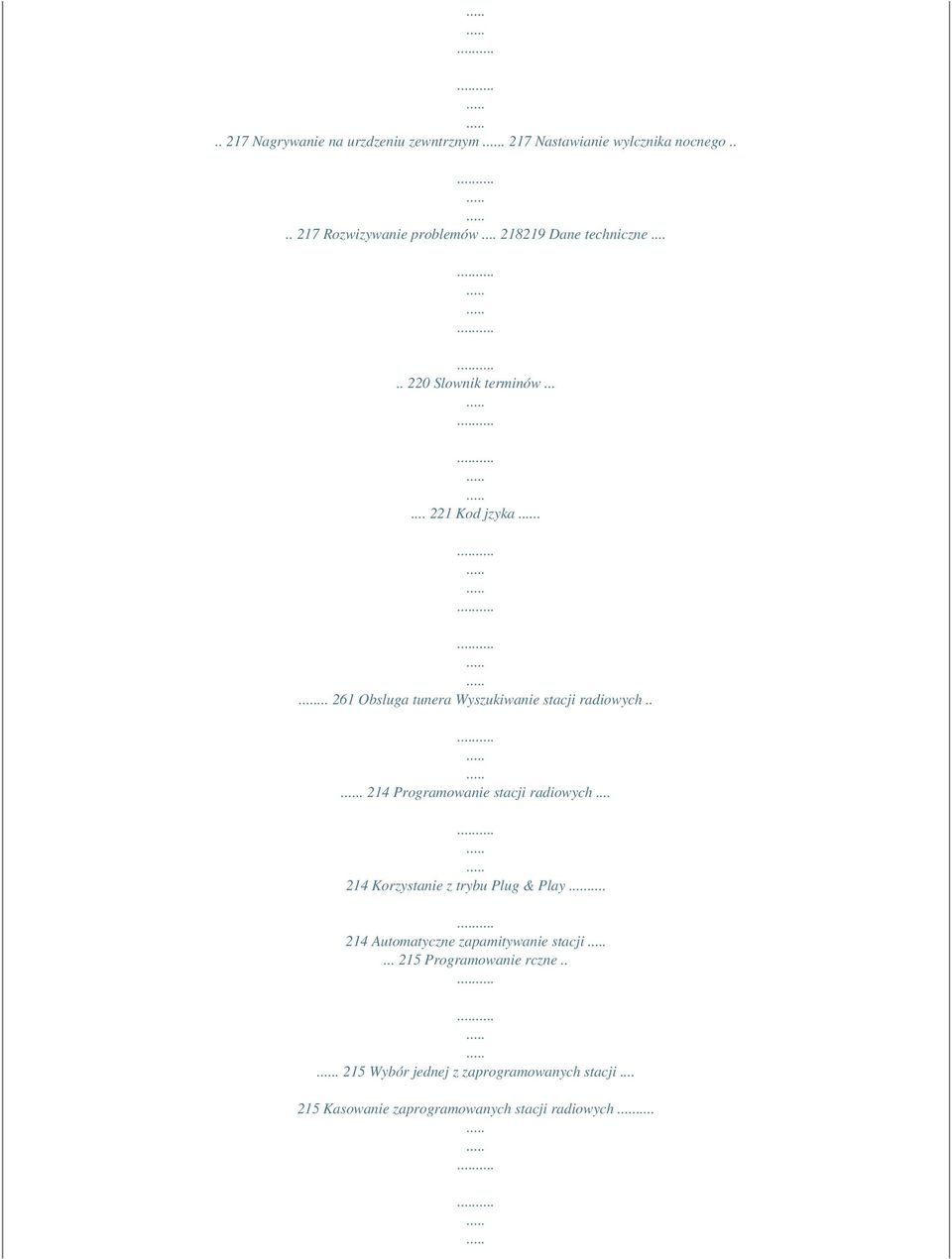 ... 261 Obsluga tunera Wyszukiwanie stacji radiowych... 214 Programowanie stacji radiowych.