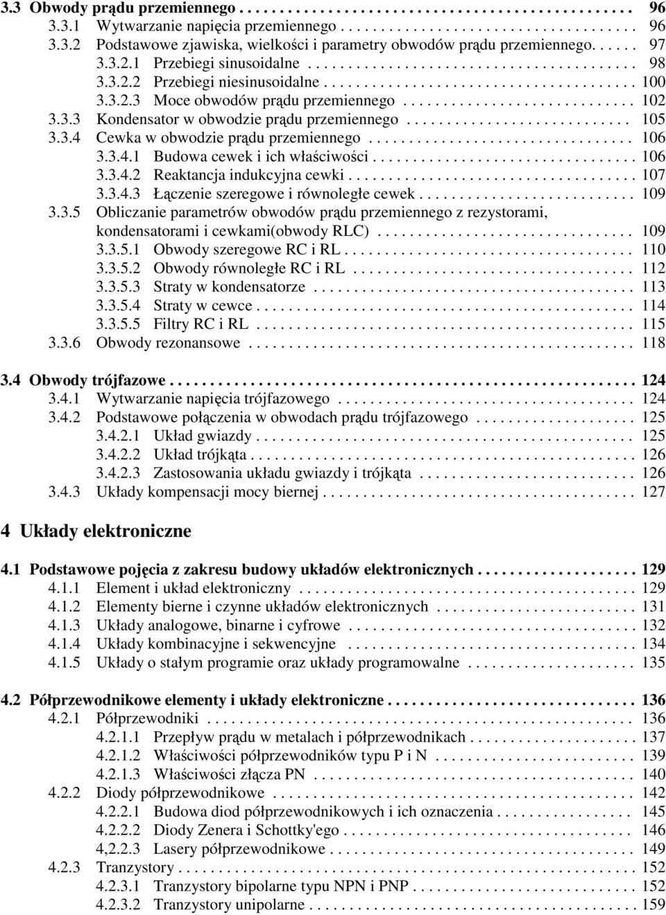 ............................ 102 3.3.3 Kondensator w obwodzie prdu przemiennego............................ 105 3.3.4 Cewka w obwodzie prdu przemiennego................................. 106 3.3.4.1 Budowa cewek i ich właciwoci.