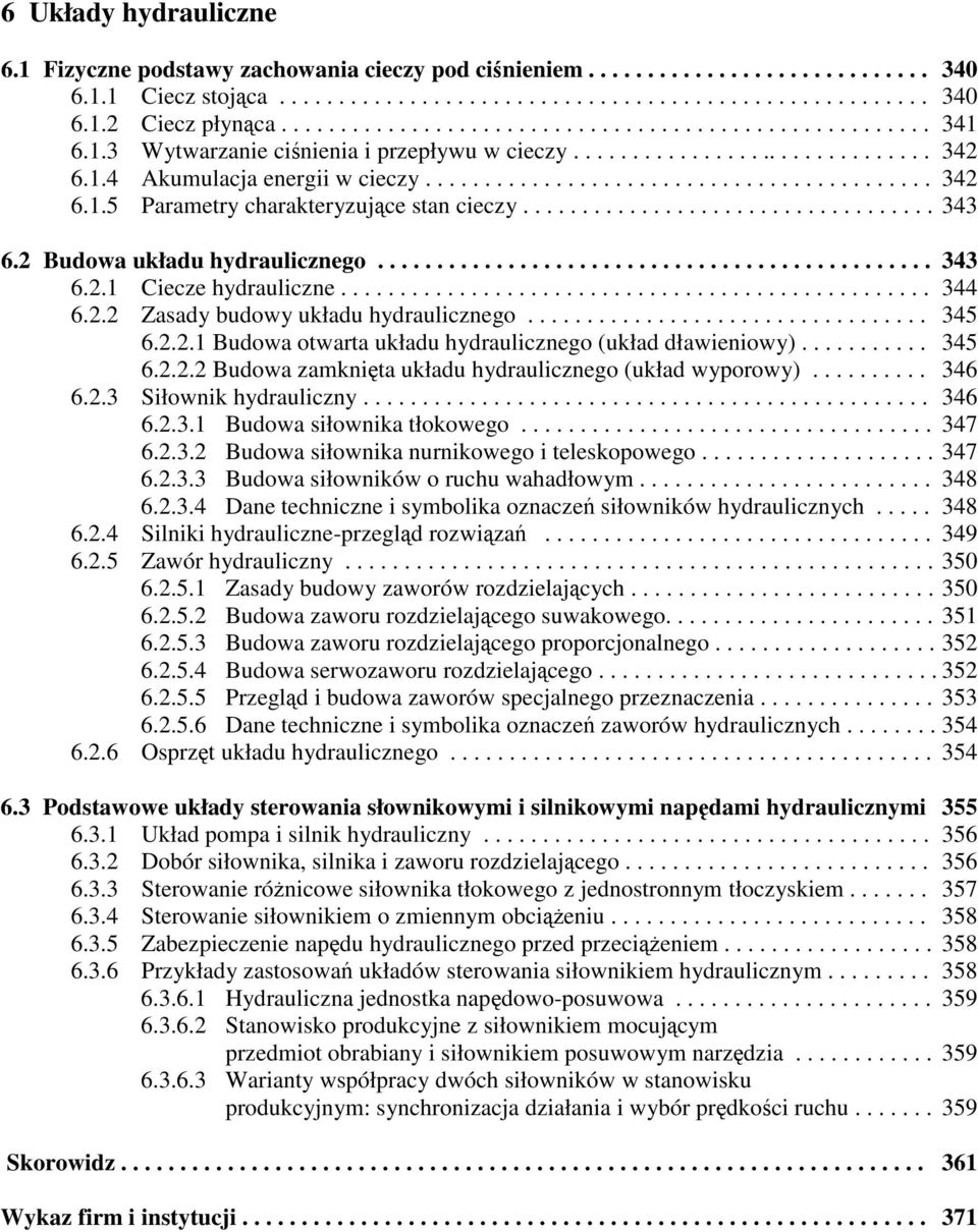 .................................. 343 6.2 Budowa układu hydraulicznego............................................... 343 6.2.1 Ciecze hydrauliczne.................................................. 344 6.