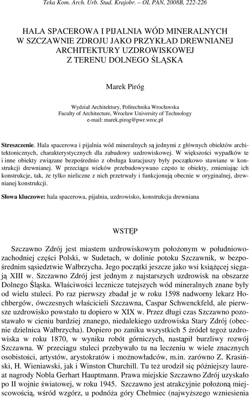 Politechnika Wrocławska Faculty of Architecture, Wrocław University of Technology e-mail: marek.pirog@pwr.wroc.pl Streszczenie.