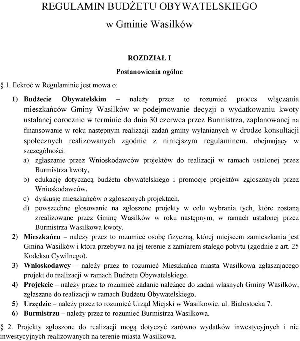 kwoty ustalanej corocznie w terminie do dnia 30 czerwca przez Burmistrza, zaplanowanej na finansowanie w roku następnym realizacji zadań gminy wyłanianych w drodze konsultacji społecznych