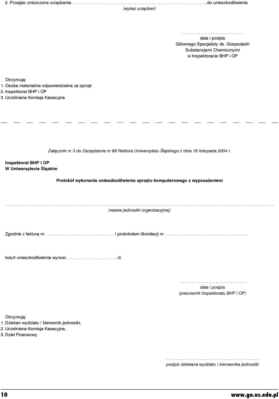 Uczelniana Komisja Kasacyjna Inspektorat BHP i OP W Uniwersytecie Śląskim Załącznik nr 3 do Zarządzenia nr 68 Rektora Uniwersytetu Śląskiego z dnia 16 listopada 2004 r.