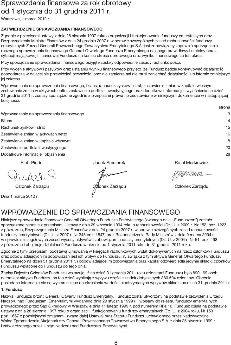 grudnia 2007 r. w sprawie szczególnych zasad rachunkowości funduszy emerytalnych Zarząd Generali Powszechnego Towarzystwa Emerytalnego S.A.