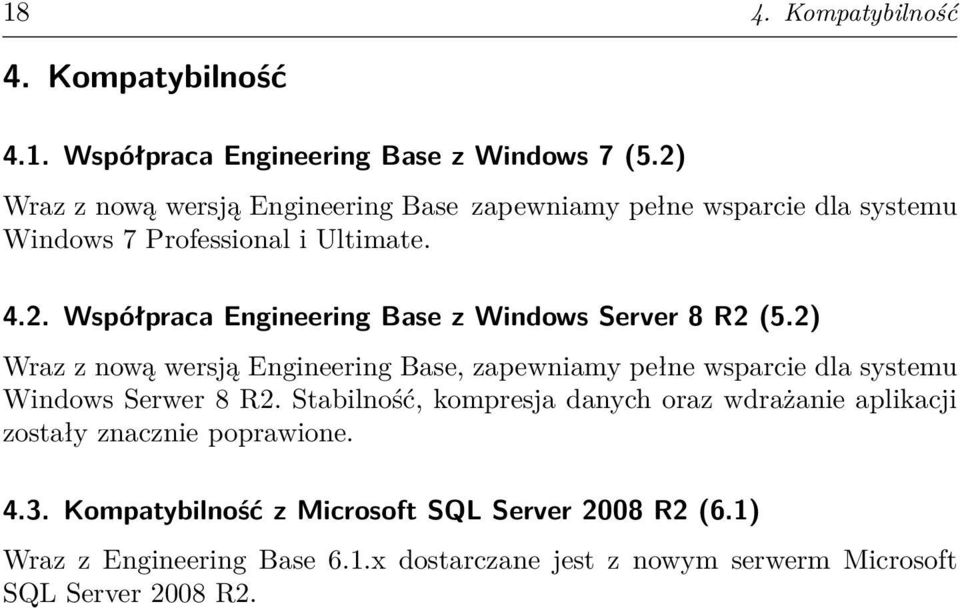 2) Wraz z nową wersją Engineering Base, zapewniamy pełne wsparcie dla systemu Windows Serwer 8 R2.