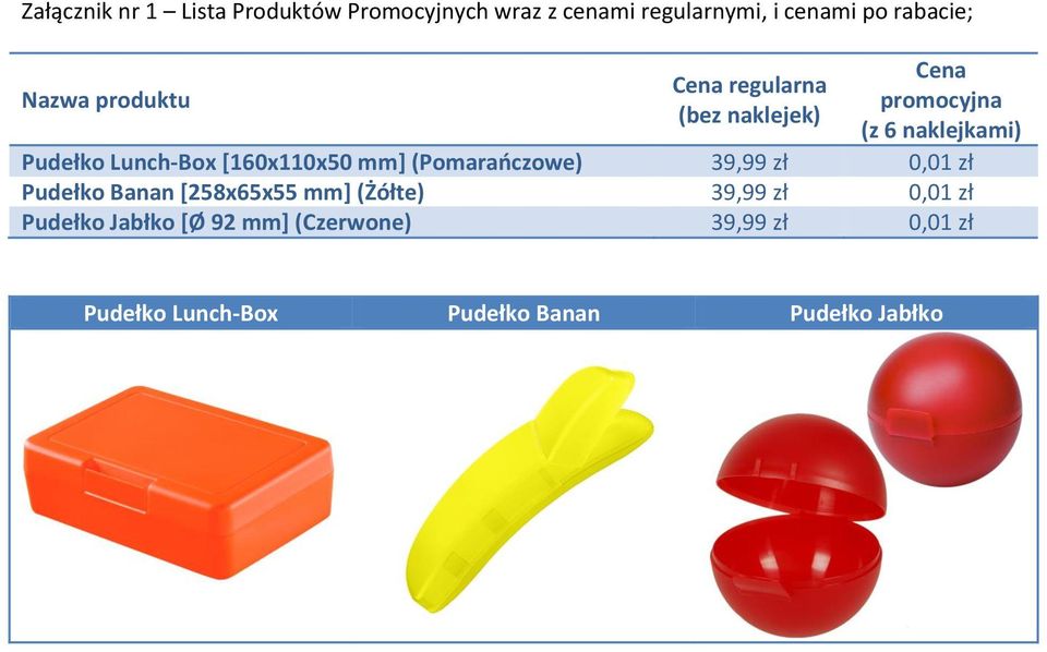 [160x110x50 mm] (Pomarańczowe) 39,99 zł 0,01 zł Pudełko Banan [258x65x55 mm] (Żółte) 39,99 zł