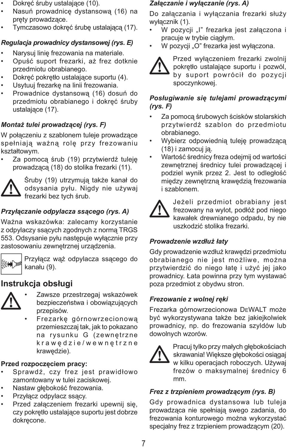 Prowadnice dystansową (16) dosuń do przedmiotu obrabianego i dokręć śruby ustalające (17). Montaż tulei prowadzącej (rys.