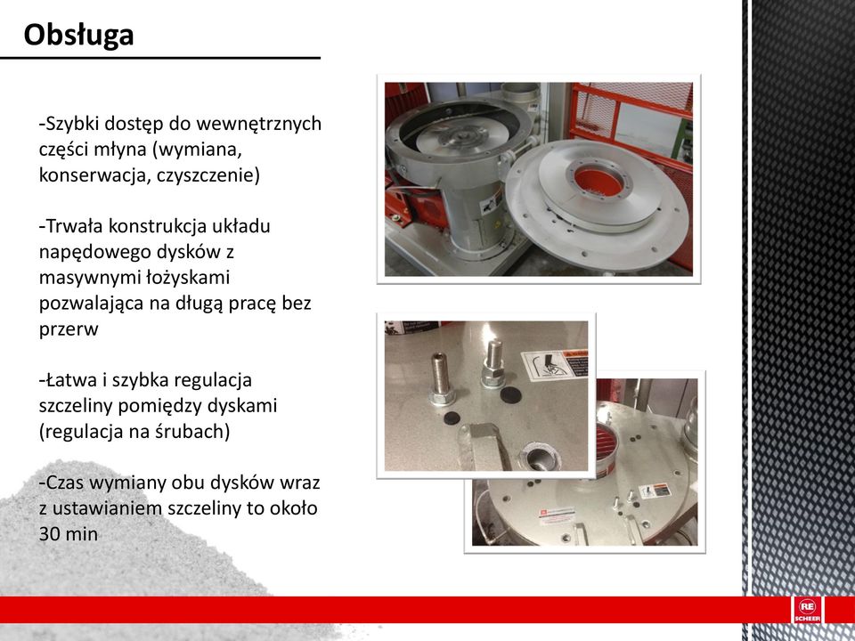 pozwalająca na długą pracę bez przerw -Łatwa i szybka regulacja szczeliny pomiędzy