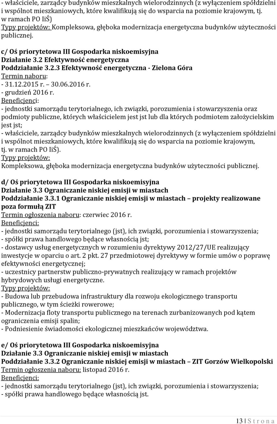 2.3 Efektywność energetyczna - Zielona Góra Termin naboru: - 31.12.2015 r. 30.06.2016 r. - grudzień 2016 r.