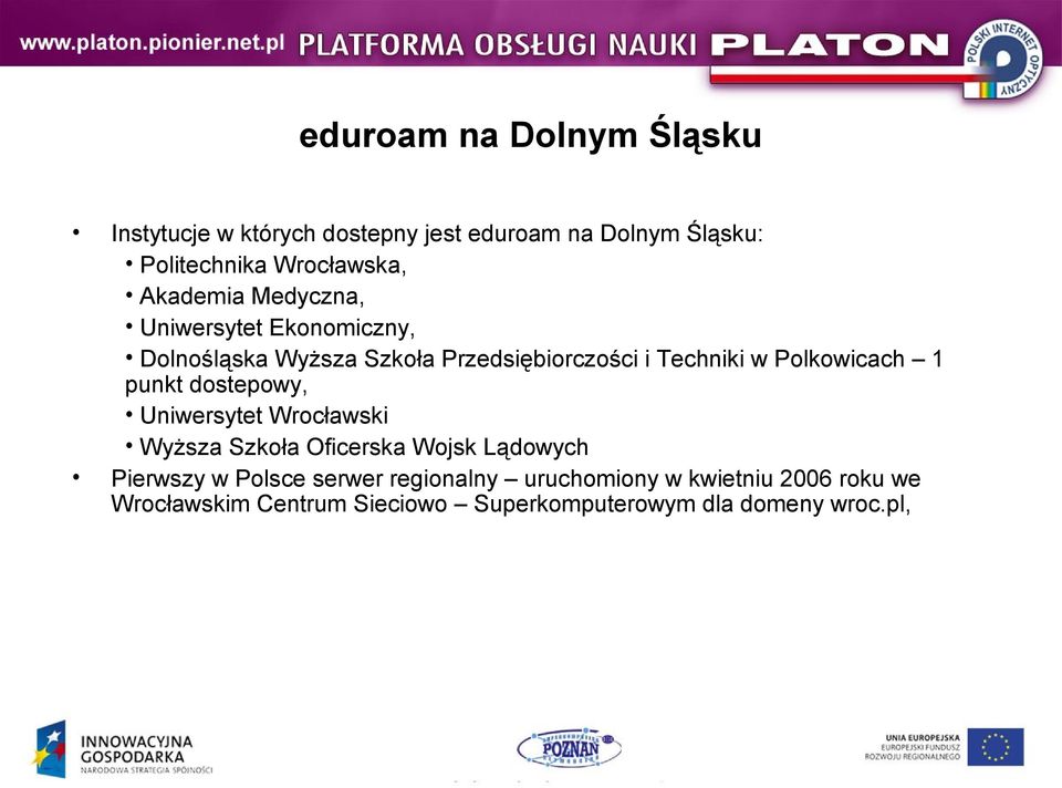 Polkowicach 1 punkt dostepowy, Uniwersytet Wrocławski Wyższa Szkoła Oficerska Wojsk Lądowych Pierwszy w Polsce