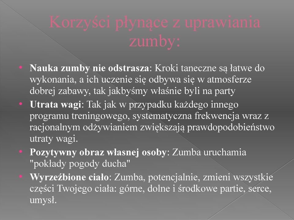 systematyczna frekwencja wraz z racjonalnym odżywianiem zwiększają prawdopodobieństwo utraty wagi.