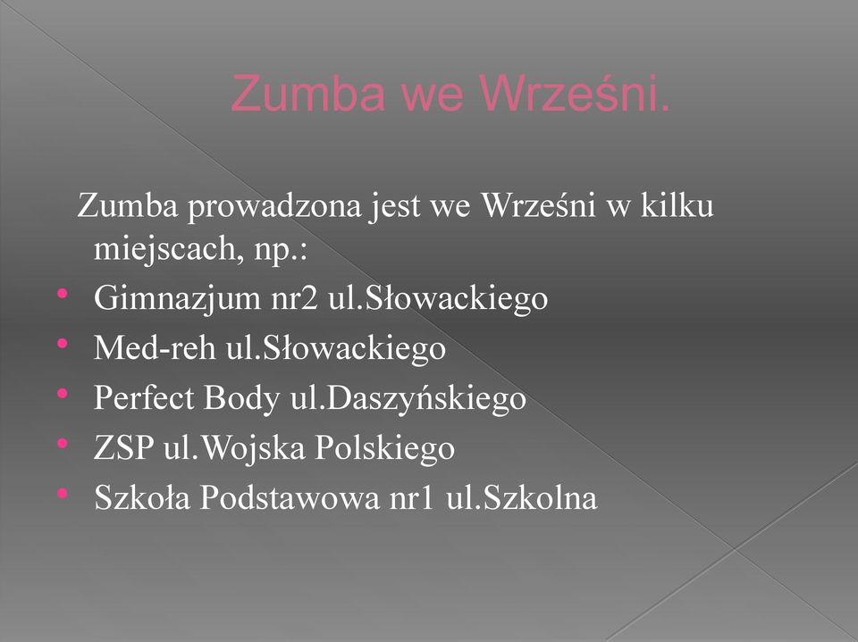 np.: Gimnazjum nr2 ul.słowackiego Med-reh ul.