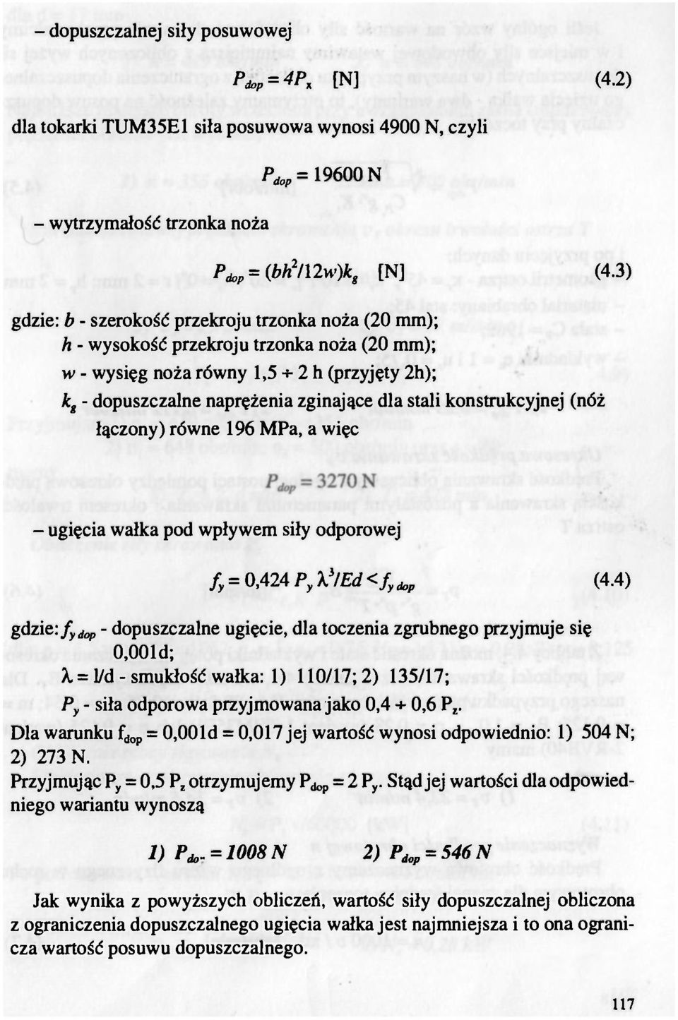 (nóż łączny) równe 196 MPa, a więc - ugięcia wałka pd wpływem siły dprwej fy = 0,424P y X > /Ed<fy 'y dp (4.