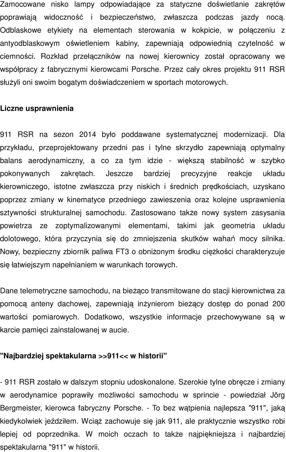 Rozkład przełączników na nowej kierownicy został opracowany we współpracy z fabrycznymi kierowcami Porsche.