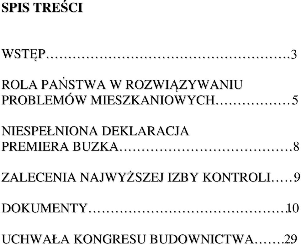 MIESZKANIOWYCH 5 NIESPEŁNIONA DEKLARACJA PREMIERA