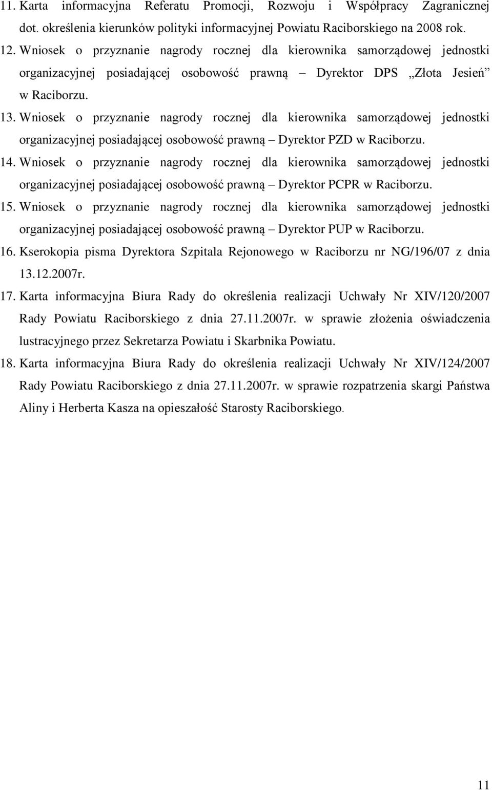 Wniosek o przyznanie nagrody rocznej dla kierownika samorządowej jednostki organizacyjnej posiadającej osobowość prawną Dyrektor PZD w Raciborzu. 14.