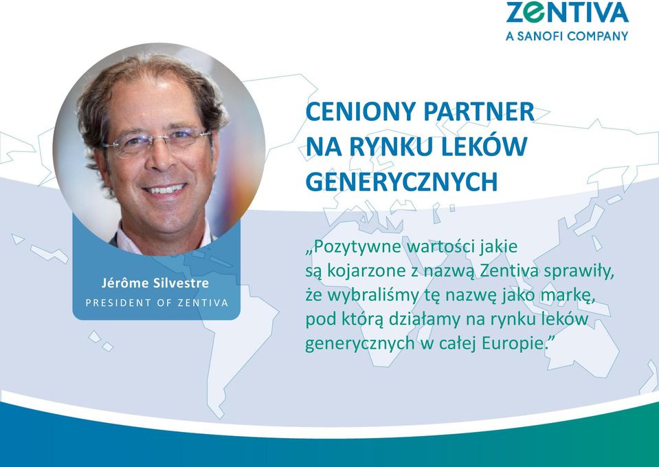 kojarzone z nazwą Zentiva sprawiły, że wybraliśmy tę nazwę jako