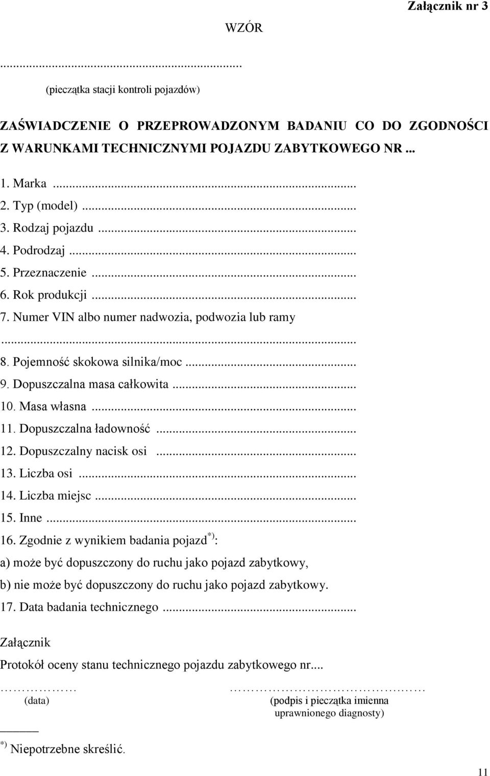 .. 11. Dopuszczalna ładowność... 12. Dopuszczalny nacisk osi... 13. Liczba osi... 14. Liczba miejsc... 15. Inne... 16.