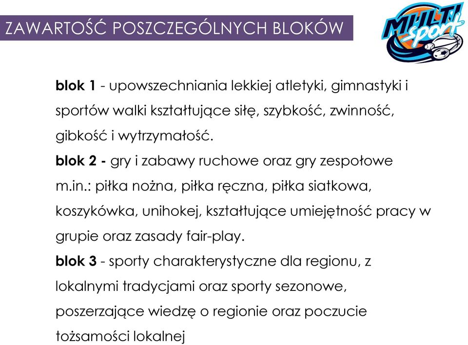 ość, gibkość i wytrzymałość. blok 2 - gry i zabawy ruchowe oraz gry zespołowe m.in.