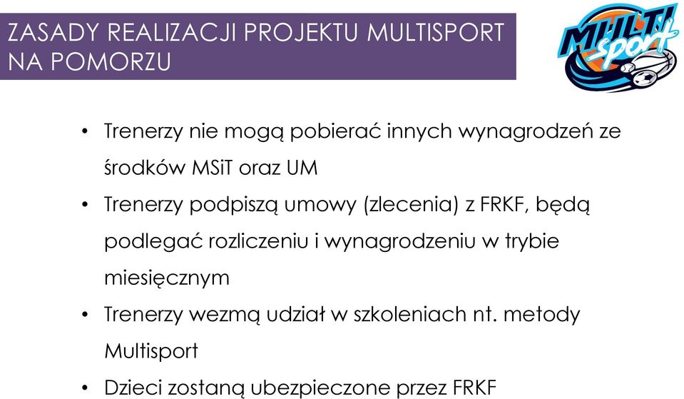 podpiszą umowy (zlecenia) z FRKF, będą podlegać rozliczeniu i wynagrodzeniu w trybie