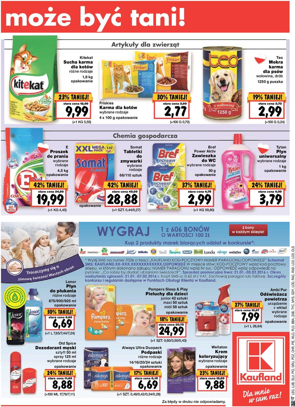 stara cena 3,73 2,99 (=100 G 0,24) Chemia gospodarcza E Proszek do prania wybrane rodzaje 4,5 kg Somat Tabletki do zmywarki wybrane rodzaje 66/110 sztuk Bref Power Aktiv Zawieszka do WC wybrane