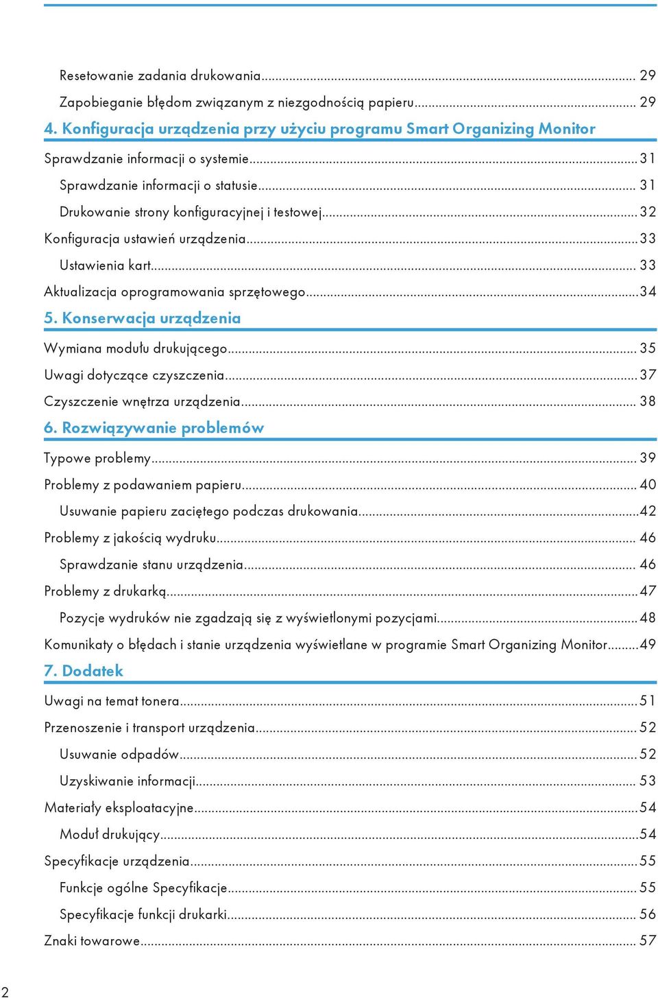 ..32 Konfiguracja ustawień urządzenia...33 Ustawienia kart... 33 Aktualizacja oprogramowania sprzętowego...34 5. Konserwacja urządzenia Wymiana modułu drukującego... 35 Uwagi dotyczące czyszczenia.