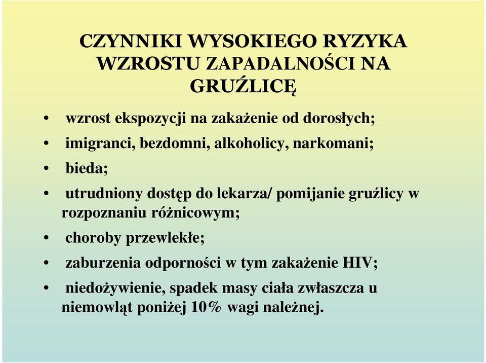 pomijanie gruźlicy w rozpoznaniu różnicowym; choroby przewlekłe; zaburzenia odporności w tym