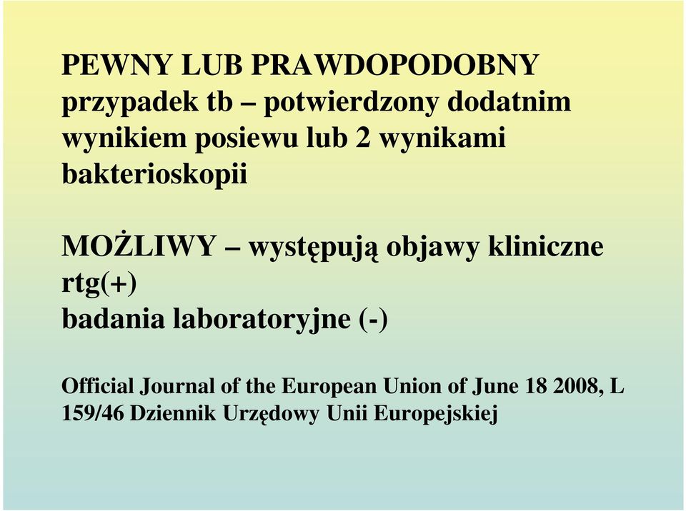 kliniczne rtg(+) badania laboratoryjne (-) Official Journal of the