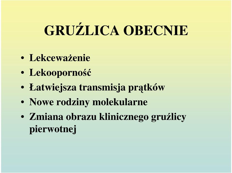 prątków Nowe rodziny molekularne