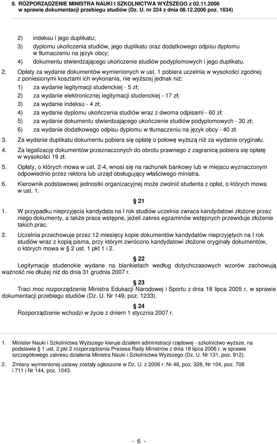 podyplomowych i jego duplikatu. 2. Opłaty za wydanie dokumentów wymienionych w ust.