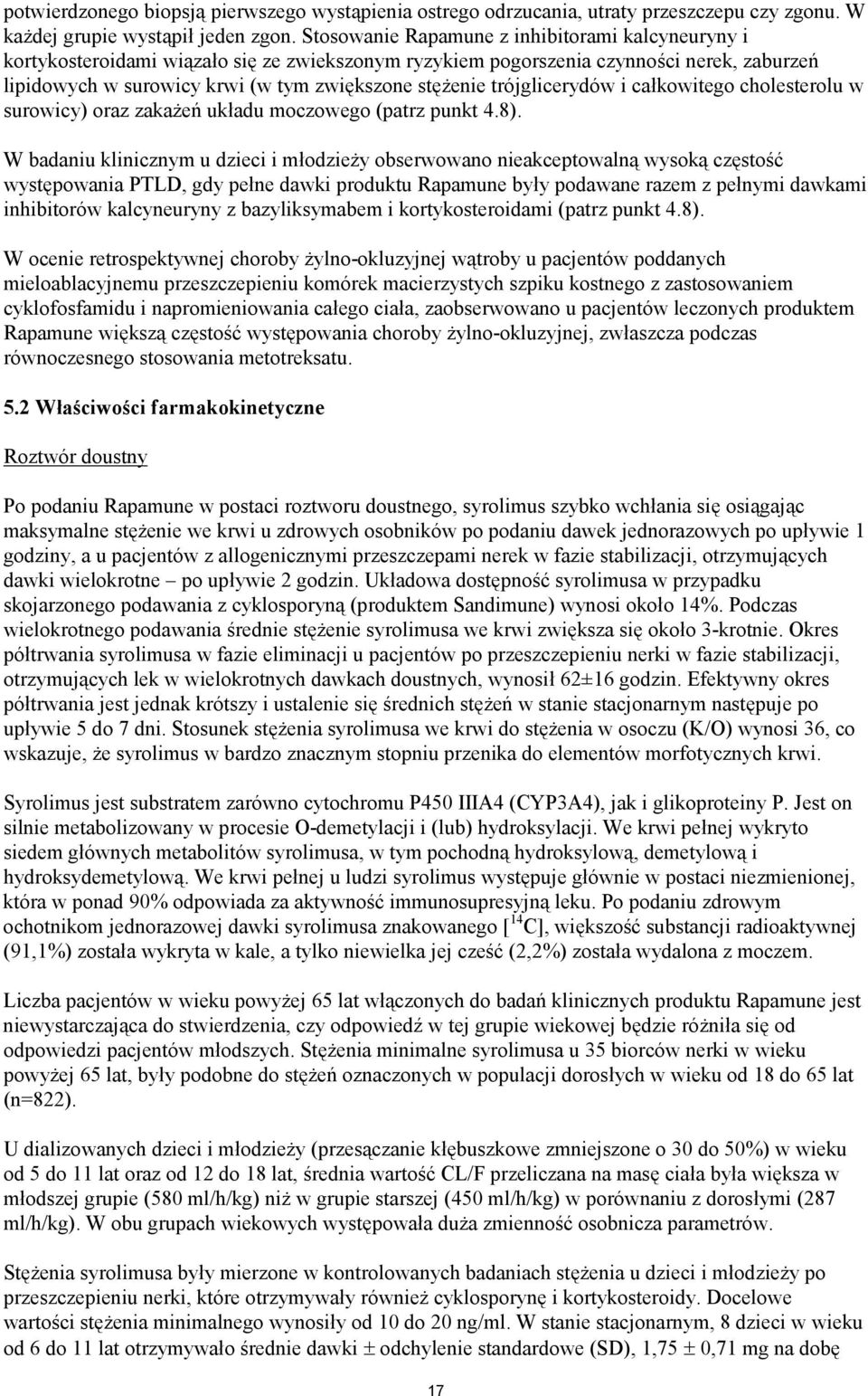 trójglicerydów i całkowitego cholesterolu w surowicy) oraz zakażeń układu moczowego (patrz punkt 4.8).